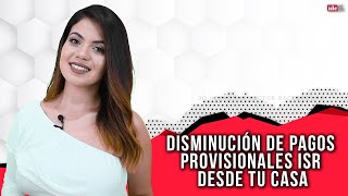 ResumenIDC Disminución de pagos provisionales ISR desde tu casa [upl. by Aleunam]