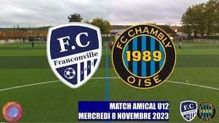 MERCREDI 8 NOVEMBRE AMICAL U12 FC FRANCONVILLE  FC CHAMBLY OISE LE MATCH [upl. by Nohsyt]