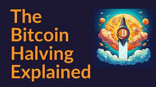 The Bitcoin Halving Explained [upl. by Poland]