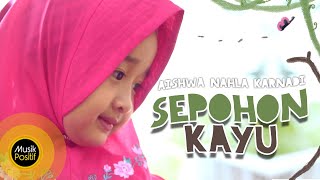 Aishwa Nahla Karnadi  Sepohon Kayu Official Music Video [upl. by Pell838]