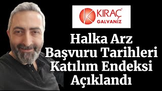 tckrc Kıraç Galvaniz Halka Arz Başvuru Tarihleri ve Katılım Endeksi Açıklandı [upl. by Geller911]