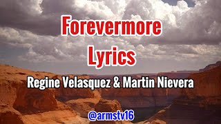 Forevermore  Lyrics  Regine Velasquez amp Martin Nievera  Armstv16 [upl. by Aicul]