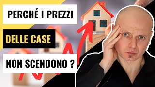 Perchè i Prezzi Delle Case Non Scendono  Analisi Del Mercato Immobiliare 2023 [upl. by Sears541]