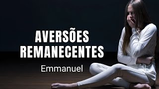 AVERSÕES REMANECENTES  EMMANUEL mensagensdobem espiritualismo espiritismo esperança jesus [upl. by Aicnorev]