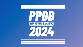 TUTORIAL PENDAFTARAN PPDB 2024 SMP NEGERI 2 MAMUJU [upl. by Llenhoj139]