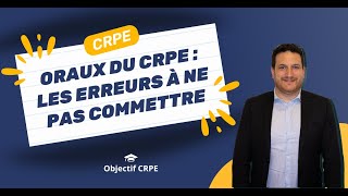 CRPE  Oraux du CRPE  les erreurs à ne pas commettre [upl. by Malloy175]