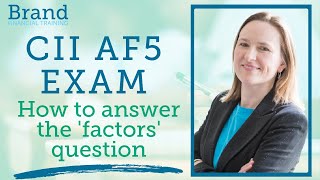 3 CII AF5 Exam  How to answer the Factors question [upl. by Carnay]