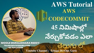 Learn AWS CodeCommit in 1 Hour in Telugu Telugu DevOps Guru  Moole Muralidhara Reddy  7893121036 [upl. by Atinwahs609]