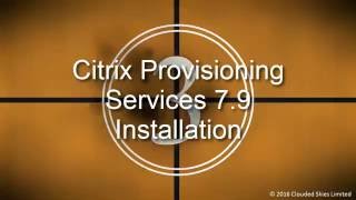 Citrix Provisioning Services 79 Installation [upl. by Laina]