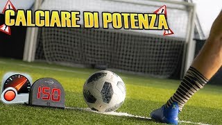 Come CALCIARE di POTENZA  I segreti Dei CALCIATORI [upl. by Orji]