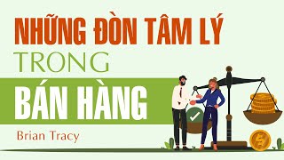 Sách Nói Những Đòn Tâm Lý Trong Bán Hàng  Chương 1  Brian Tracy [upl. by Darin]