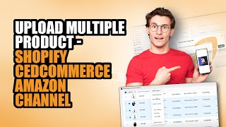 How to upload multiple products via CedCommerce Amazon Channel [upl. by Zebulen949]