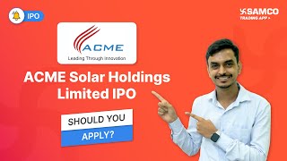 Acme Solar IPO Review Price Dates Risks Should You Apply  What Investors Must Know  Samco [upl. by Iruahs]