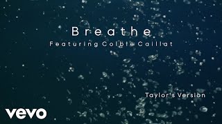 Taylor Swift  Breathe Taylors Version Lyric Video ft Colbie Caillat [upl. by Ireg162]