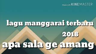 Lagu manggarai terbaru 2018apa sala ge amang [upl. by Nnaycart]