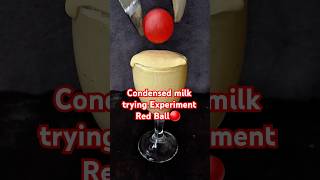 trying Experiment Red Ball🔴 vs Condensed milk Experiment ustiktok trying Red Ball🔴 Science Mad [upl. by Ojeillib]