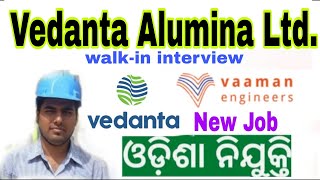 Vedanta Aluminium Lanjigarh recruitment  vedanta aluminium limited  Vaaman Eng Job  TO Rajesh [upl. by Reld]