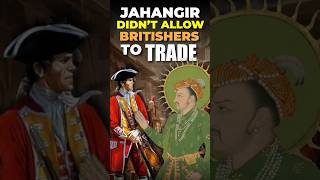 Jahangir Didnt Allow Britishers to Trade in India at first💯  shorts history british mughal [upl. by Anaili121]