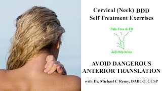 Cervical Degenerative Disc Disease Self Treatment Exercises Avoid Dangerous Anterior Translation [upl. by Wendie]