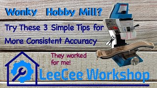 Hobby Milling Machine Accuracy 3 Simple Fixes [upl. by Gnel]