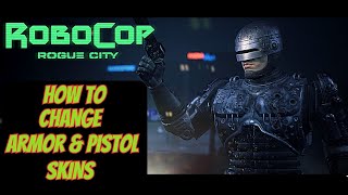 How to Change Your Armor amp Pistol Skins  Robocop Rogue City [upl. by Gipsy323]