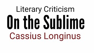 Literary Criticism  On the Sublime  Longinus [upl. by Leo]