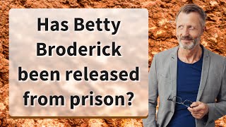 Has Betty Broderick been released from prison [upl. by Lippold]