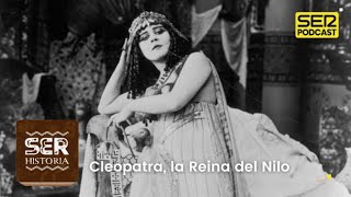 SER Historia  Cleopatra la Reina del Nilo [upl. by Ita]