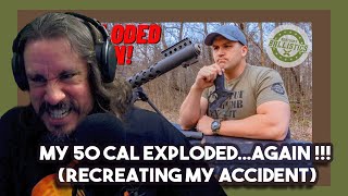 Vet Reacts to My 50 Cal ExplodedAGAIN  Recreating My Accident By Kentucky Ballistics [upl. by Deelaw]