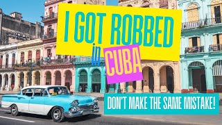 Is Havana Cuba Safe to Visit in 2024  I Got Robbed in Cuba  Dont Make This Travel Mistake [upl. by Roderigo]