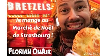 Je mange au Marché de Noël de STRASBOURG  VLOG 251 [upl. by Arman878]