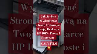 Jak Szybko Wydrukować Stronę Testową na Twojej Drukarce HP 1015  Proste i Skuteczne [upl. by Dulcine]