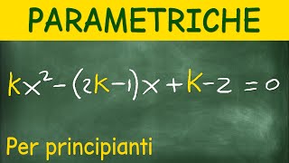 Metodo Semplicissimo per Capire le Equazioni di Secondo Grado Parametriche [upl. by Eimat]