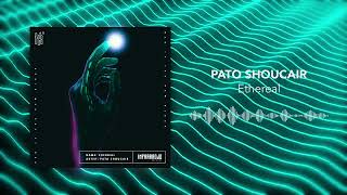 Pato Shoucair  Ethereal Official Audio [upl. by Boulanger]