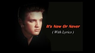 Its Now Or Never Elvis Presley With Lyrics [upl. by Adnilim]