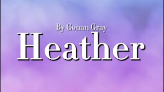 HeatherConan Gray Lyrics video [upl. by Valda485]