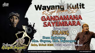 GANDAMANA SAYEMBARA  KI SIGID ARIYANTO  BT JOLANG  Desa Brabowan Kec Gayam Kab Bojonegoro [upl. by Aleen]