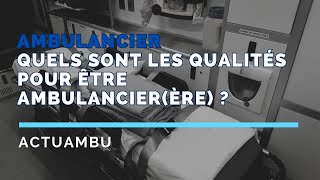 Quels sont les qualités pour être ambulancier [upl. by Caz]