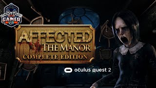 Affected The Manor VR Complete Edition  Complete Playthrough  Oculus Quest 2 [upl. by Enened]