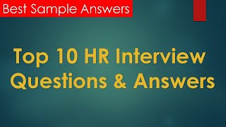 Top 10 HR Interview Questions amp Answers  Best HR Interview Answers 🔥🔥 [upl. by Alehc]