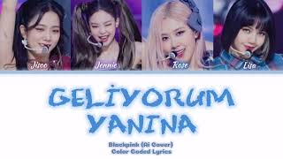 BLACKPINK  Geliyorum Yanına Aİ COVER original by HADİSE [upl. by Silsbye]