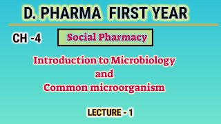 Microbiology Introduction  Ch4  L1  Social pharmacy  DPharm first year [upl. by Ttoile]