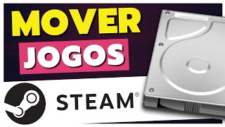 Como MOVER JOGOS da STEAM para OUTRO HD ou SSD  PASSO A PASSO [upl. by Imim]