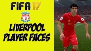 FIFA 17  Liverpool Player Faces [upl. by Hadik]