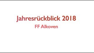 Jahresrückblick 2018 der FF Alkoven [upl. by Asp222]