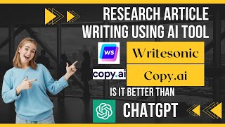 Research paper writing by Writesonic amp copyai Tips amp Features  AI tools  Better than chatgpt [upl. by Araas861]