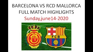 Barcelona vs RCD Mallorca full match highlights1462020 [upl. by Melton]