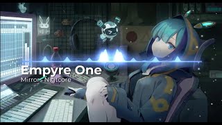 Empyre One  Mirrors  Nightcore [upl. by Varipapa472]