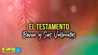 El Testamento  Bovea Y Sus Vallenatos VIDEO LETRA [upl. by Aicemed]