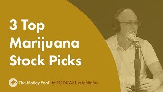 3 Top Marijuana Stock Picks [upl. by Cigam900]